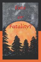 Fate or Fatality? 1793017883 Book Cover