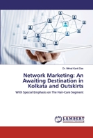 Network Marketing: An Awaiting Destination in Kolkata and Outskirts: With Special Emphasis on The Hair-Care Segment 620255407X Book Cover