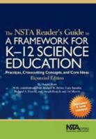 The NSTA Reader's Guide to A Framework for K 12 Science Education, Expanded Edition: Practices, Crosscutting Concepts, and Core Ideas - PB326X 1936959321 Book Cover