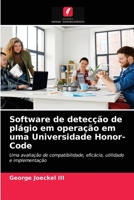 Software de detecção de plágio em operação em uma Universidade Honor-Code: Uma avaliação de compatibilidade, eficácia, utilidade e implementação 6203154636 Book Cover