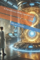 Il Paradosso della Speranza (Italian Edition) B0FCP6SSZW Book Cover