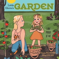 Little Gloria's Garden: I Am Proud of Me 1039122175 Book Cover