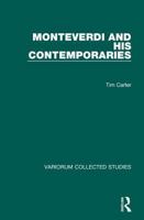 Monteverdi and His Contemporaries 0860788237 Book Cover