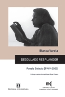 Degollado resplandor: Poesía selecta [1949-2000] (Spanish Edition) 9561126303 Book Cover