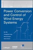 Power Conversion and Control of Wind Energy Systems 0470593652 Book Cover