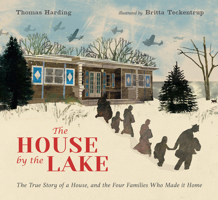 The House by the Lake: The True Story of a House, Its History, and the Four Families Who Made It Home 1536212741 Book Cover