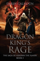 Dragon King's Rage (The Saga of Ashonn the Slayer) B0DSL6XW6R Book Cover