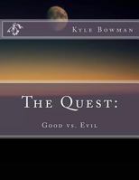 The Quest: Good vs. Evil 1475232764 Book Cover