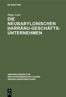Die Neubabylonischen ḫarrânu-Geschäftsunternehmen 3112310225 Book Cover