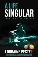 A Life Singular Part Two; Volume One 1922444111 Book Cover
