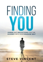 Finding You: Poems and Reflections for the Journey into Your Shadow Self 0648784118 Book Cover