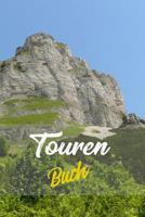 Touren Buch: Tourenbuch für Gipfelstürmer - ein Wanderbuch um schöne Touren festzuhalten. Berg und Tal Wander Tagebuch/Notizbuch 1790460379 Book Cover