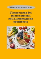 L'importanza dei micronutrienti nell'alimentazione equilibrata (Italian Edition) 1445713845 Book Cover