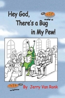 Hey God, There is a Bug in MY Pew" B0874LXYDD Book Cover