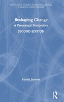 Reshaping Change: A Processual Perspective (Routledge Studies in Organizational Change & Development) 1138486507 Book Cover