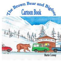 The Brown Bear and Bigfoot: Cartoon Book 1986792307 Book Cover