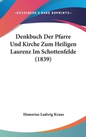 Denkbuch Der Pfarre Und Kirche Zum Heiligen Laurenz Im Schottenfelde (1839) 1160423709 Book Cover