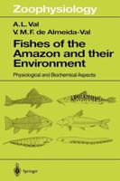 Fishes of the Amazon and Their Environment: Physiological and Biochemical Aspects 3642792316 Book Cover