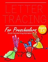 Letter Tracing Book Handwriting Alphabet for Preschoolers: Funny Letter Tracing Book Practice for Kids Ages 3+ Alphabet Writing Practice Handwriting Workbook Kindergarten toddler 1096620227 Book Cover