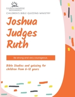 Children's Bible Quizzing Ministry - Joshua, Judges, and Ruth 1635803101 Book Cover