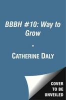 BBBH #10: Way to Grow 0689838166 Book Cover
