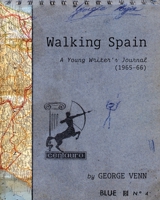 Walking Spain: A Young Writer's Journal (1965-66) 1946970166 Book Cover