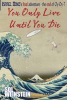 You Only Live Until You Die 1936404133 Book Cover