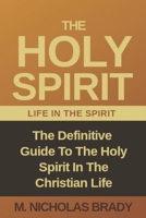 The Holy Spirit: The Definitive Guide To The Holy Spirit In The Christian Life B0FBHQZSYP Book Cover