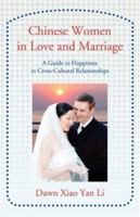 Chinese Women in Love and Marriage: A Guide to Happiness in Cross-Cultural Relationships 0595415067 Book Cover