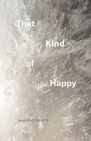 That Kind of Happy 022634939X Book Cover