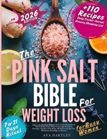 The Pink Salt Bible for Weight Loss: The 7- and 21-Day Ritual with Easy Recipes to Melt Belly Fat, Stop Cravings & Boost Energy, Perfect for Busy Women on the Go, Without Dieting or Stress. B0FSZ42TMV Book Cover