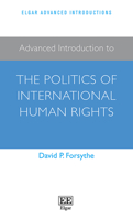 Advanced Introduction to the Politics of International Human Rights 1789905923 Book Cover