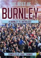 The Best of Burnley: A Burnley FC Anthology 1908847093 Book Cover