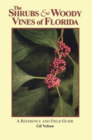 The Shrubs and Woody Vines of Florida: A Reference and Field Guide (Reference and Field Guides (Paperback)) 1561641103 Book Cover