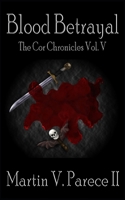Blood Betrayal (The Cor Chronicles) (Volume 5) 1721000380 Book Cover