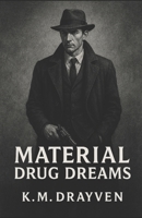 Material Drug Dreams B0F47ZRQSD Book Cover