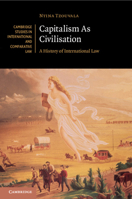 Capitalism as Civilisation: A History of International Law 1108739555 Book Cover