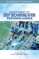 Deployment of Deep Decarbonization Technologies: Proceedings of a Workshop 0309670632 Book Cover