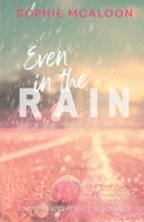 Even In The Rain: A YA opposites attract enemies to lovers romance B0BZF767C3 Book Cover