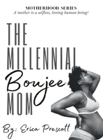 The Millennial Boujee Mom: Motherhood Series 1312790326 Book Cover
