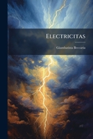 Electricitas: Vindex Experimentis Atque Observationibus Stabilita. [nachdr. D. Ausg. Turin 1769]... 1274611970 Book Cover