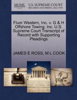 Fluor Western, Inc. v. G & H Offshore Towing, Inc. U.S. Supreme Court Transcript of Record with Supporting Pleadings 1270536613 Book Cover