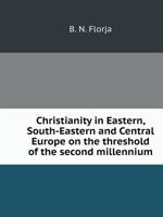 Christianity in Eastern, South-Eastern and Central Europe on the threshold of the second millennium 5519532966 Book Cover