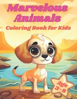 Marvelous Animal Friends Coloring Book: For Kids Age 3-8 B0C7JC8T6C Book Cover
