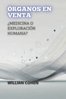 Órganos En Venta: ¿Medicina O Exploración Humana? (Spanish Edition) B0DRSSR7ZF Book Cover