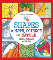 Shapes in Math, Science and Nature: Squares, Triangles and Circles 1771381248 Book Cover