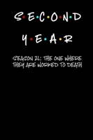 Second Year - Season 2L: The One Where They Are Worked To Death: Legal Gifts For Law Students - A Small Lined Journal or Notebook 1692619144 Book Cover