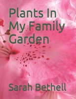Plants in My Family Garden 1073349497 Book Cover