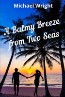 A Balmy Breeze from Two Seas 1980924597 Book Cover