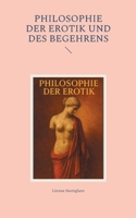 Philosophie der Erotik und des Begehrens (German Edition) 3819268804 Book Cover